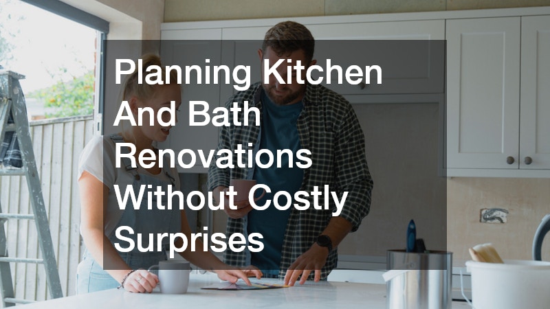 Planning Kitchen And Bath Renovations Without Costly Surprises